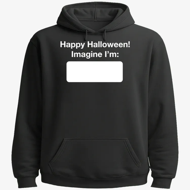 Happy Halloween. Imagine I'm ______