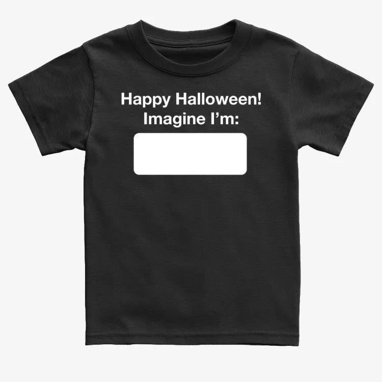 Happy Halloween. Imagine I'm ______