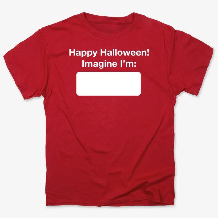 Happy Halloween. Imagine I'm ______