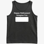 Happy Halloween. Imagine I'm ______