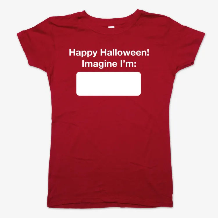 Happy Halloween. Imagine I'm ______