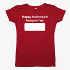 Happy Halloween. Imagine I'm ______