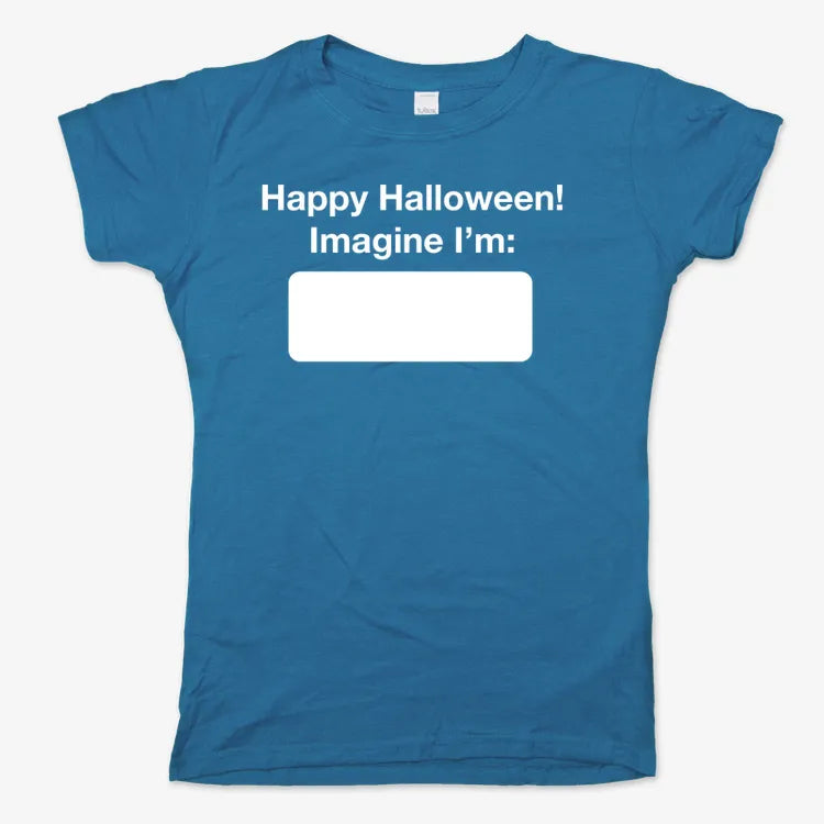 Happy Halloween. Imagine I'm ______
