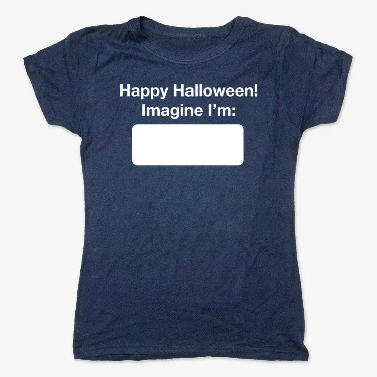 Happy Halloween. Imagine I'm ______