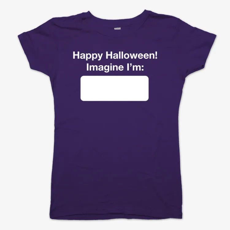 Happy Halloween. Imagine I'm ______