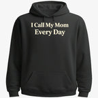 I Call My Mom Every Day