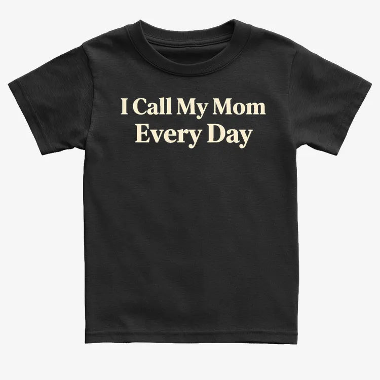 I Call My Mom Every Day