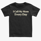 I Call My Mom Every Day