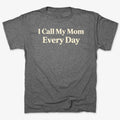 I Call My Mom Every Day