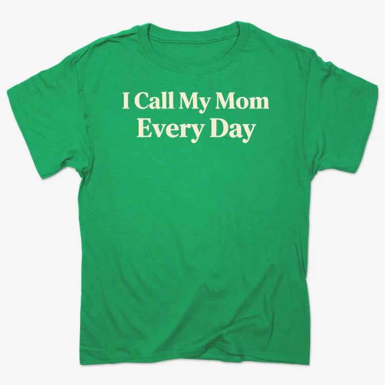 I Call My Mom Every Day
