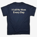 I Call My Mom Every Day