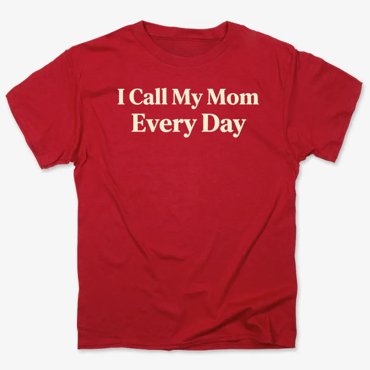 I Call My Mom Every Day