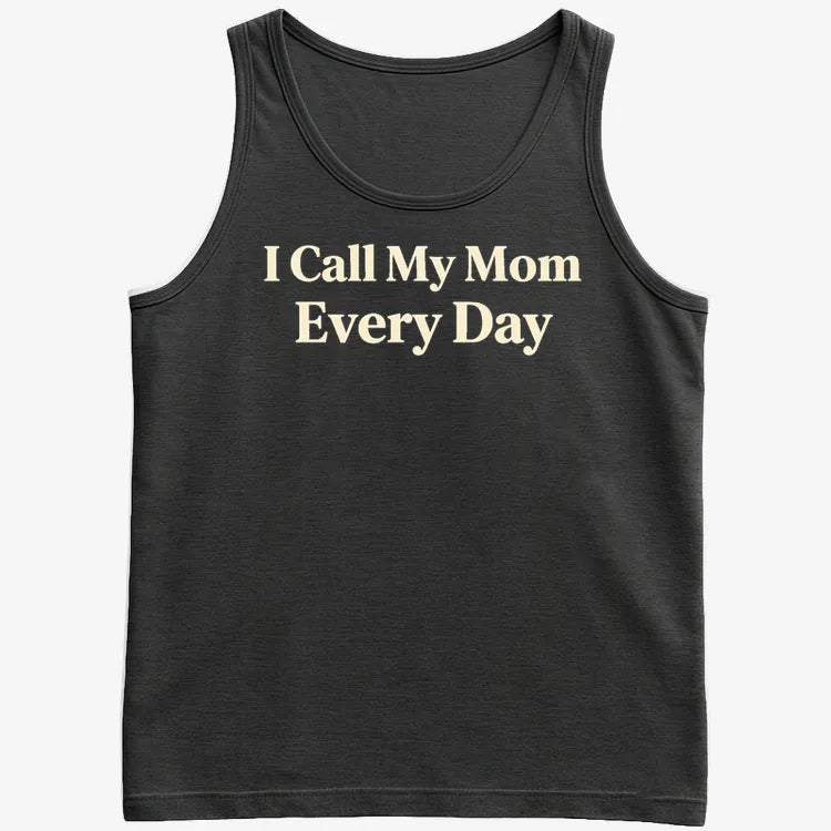 I Call My Mom Every Day
