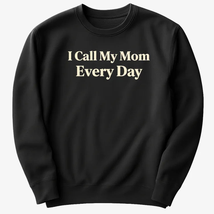 I Call My Mom Every Day