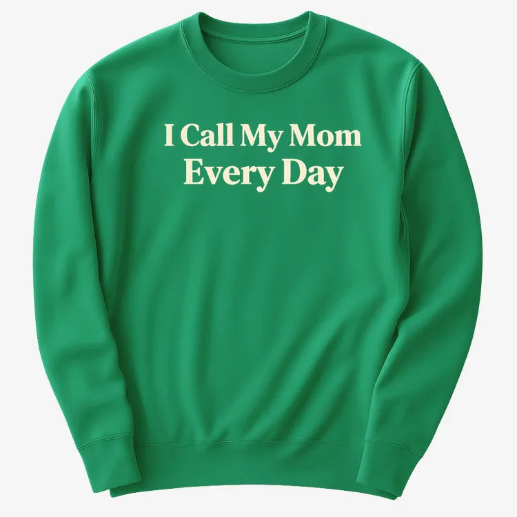 I Call My Mom Every Day