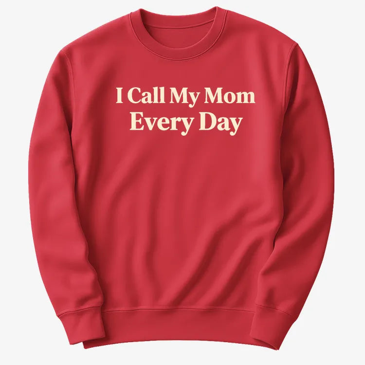 I Call My Mom Every Day