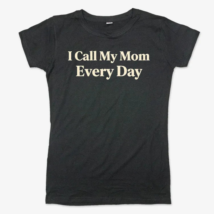 I Call My Mom Every Day