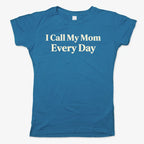 I Call My Mom Every Day