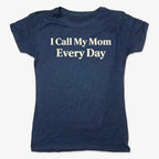 I Call My Mom Every Day