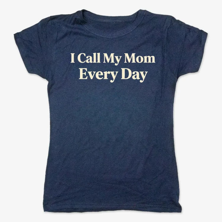 I Call My Mom Every Day