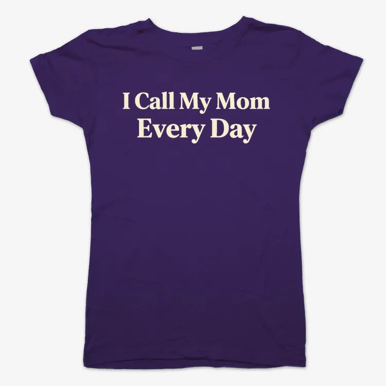 I Call My Mom Every Day