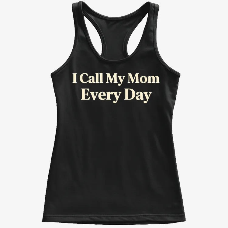 I Call My Mom Every Day