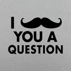 I Mustache You A Question Funny Pun Design