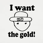 I Want The Gold Sketchy Leprechaun Face