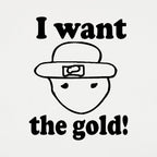 I Want The Gold Sketchy Leprechaun Face