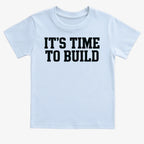 IT'S TIME TO BUILD