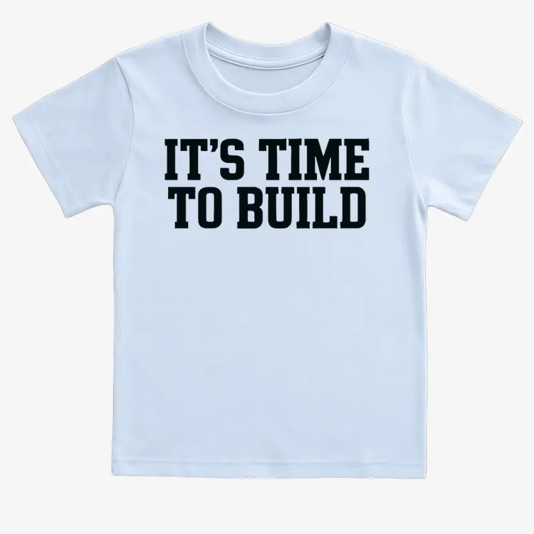 IT'S TIME TO BUILD