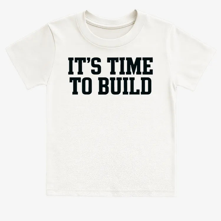 IT'S TIME TO BUILD