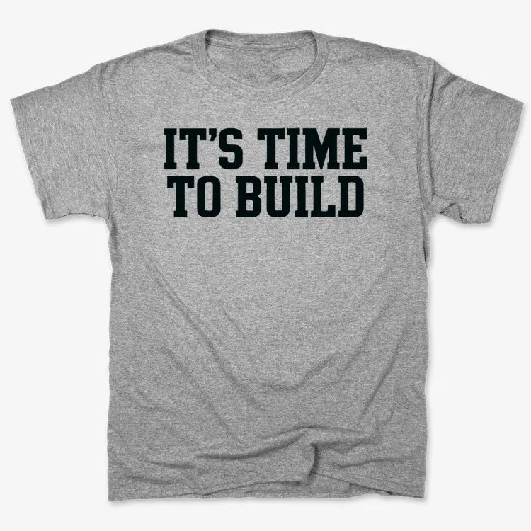 IT'S TIME TO BUILD
