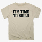 IT'S TIME TO BUILD