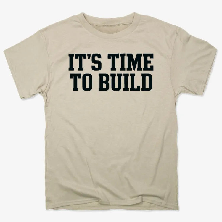 IT'S TIME TO BUILD