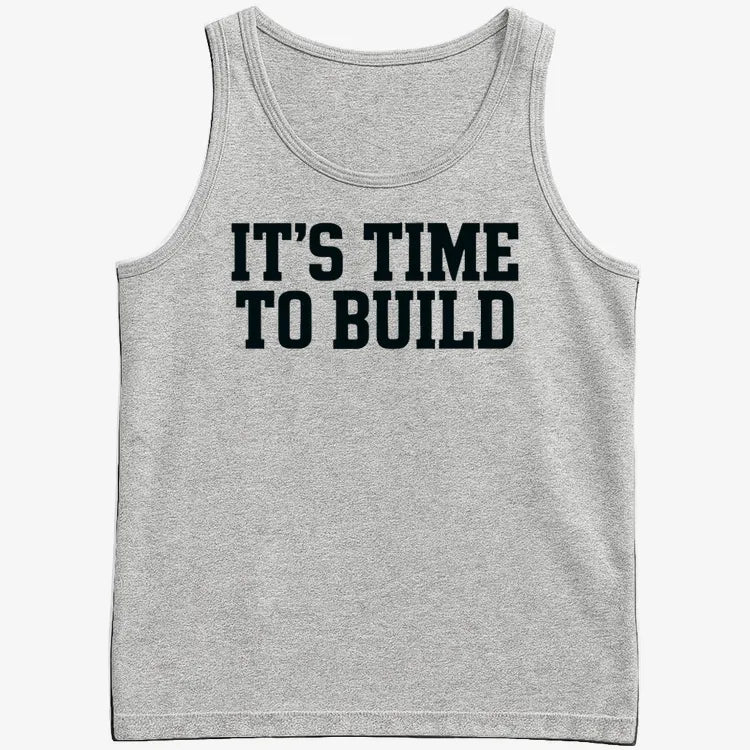 IT'S TIME TO BUILD