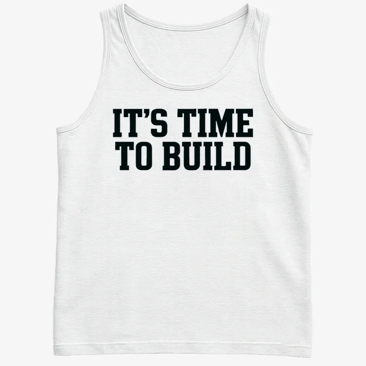 IT'S TIME TO BUILD