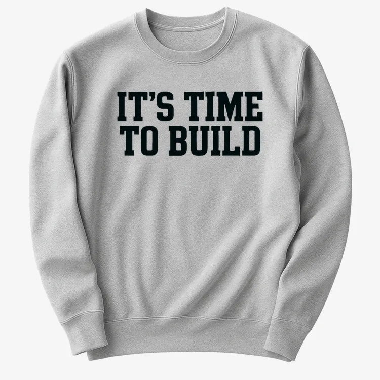IT'S TIME TO BUILD