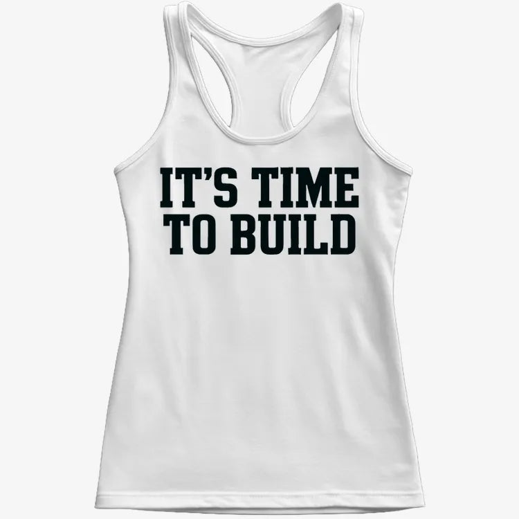 IT'S TIME TO BUILD