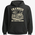 I'm A Wreck But Still A Treasure