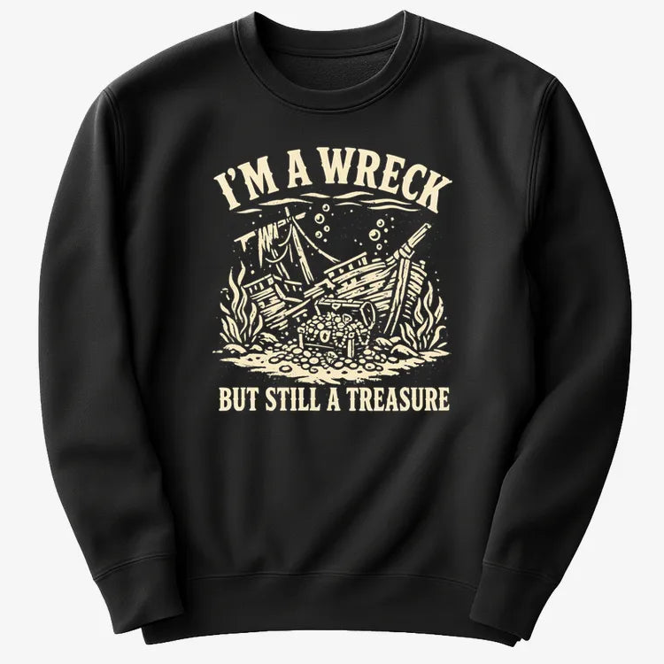 I'm A Wreck But Still A Treasure