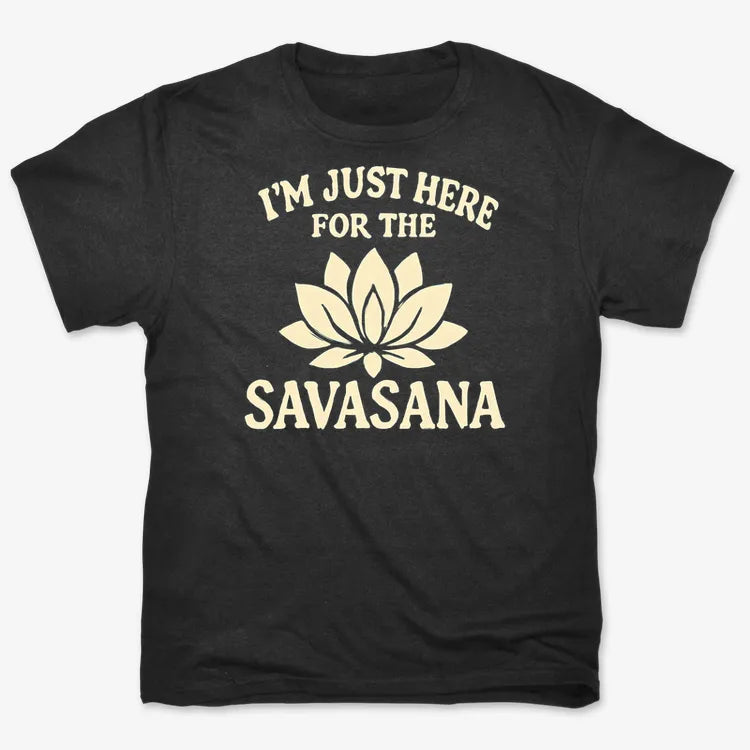 I'm Just Here For The Savasana