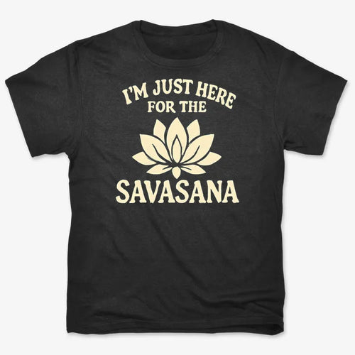 I'm Just Here For The Savasana