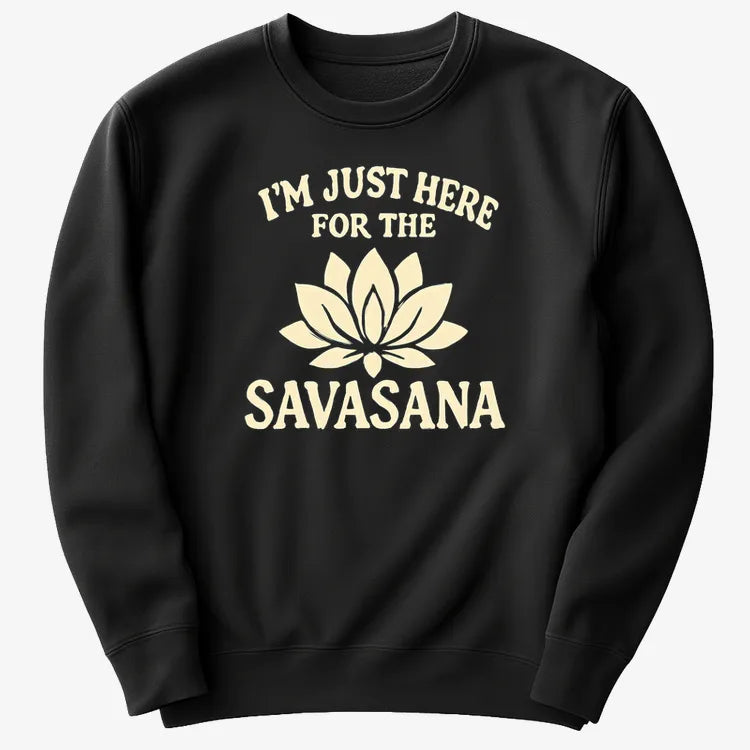 I'm Just Here For The Savasana