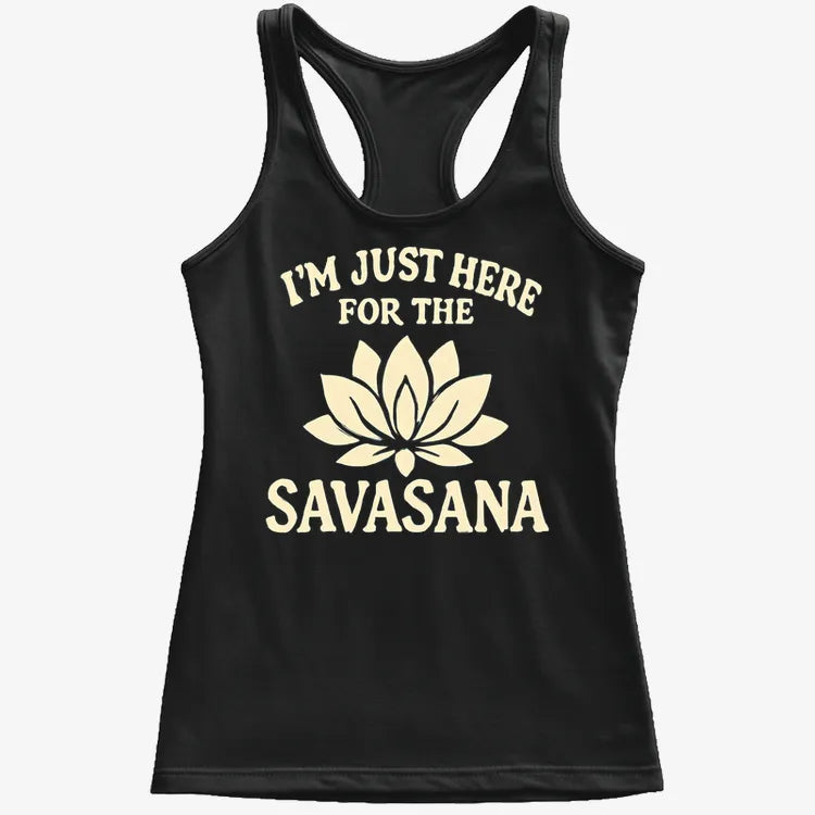 I'm Just Here For The Savasana