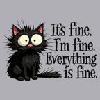 It's Fine I'm Fine Everything Is Fine Frazzled Cat