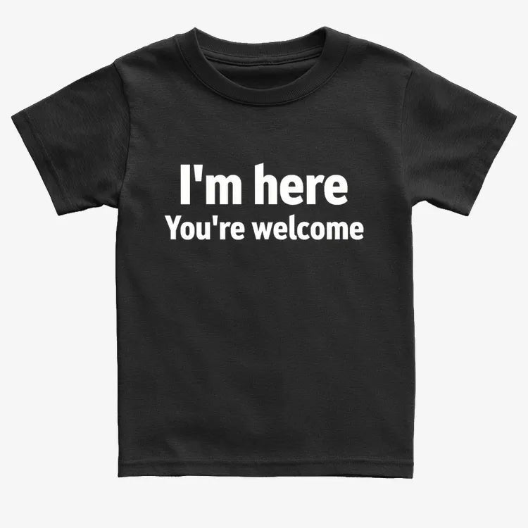 I'm Here You're Welcome Statement Tee