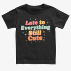 Cute & Late Typography Tee