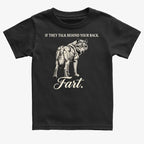 If They Talk Behind Your Back... Fart.