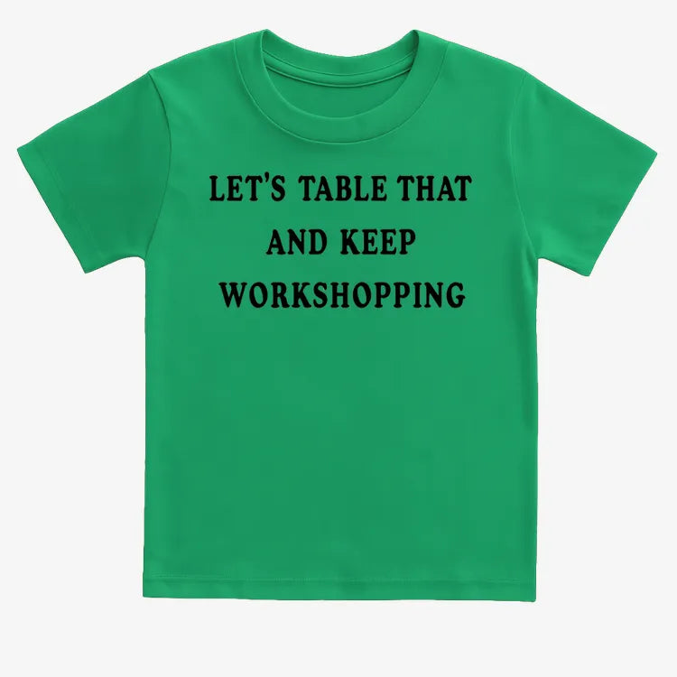 Let's Table That and Keep Workshopping